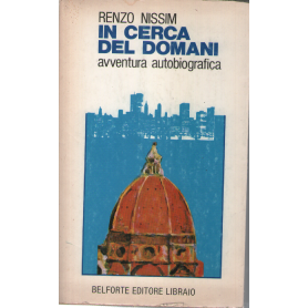 IN CERCA DEL DOMANI. Avventura autobiografica.
