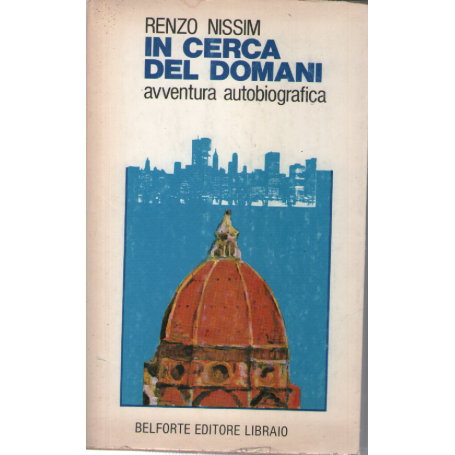 IN CERCA DEL DOMANI. Avventura autobiografica.