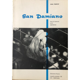 San Damiano. Faro di amore e di speranza.