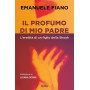 Il profumo di mio padre. L'eredità di un figlio della Shoah.