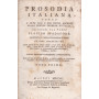 Prosodia italiana overo l'arte con l'uso degli accenti nella volgar favella d'Italia. Tomo primo. (A-G).