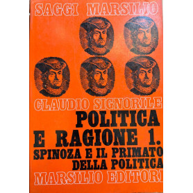 Politica e ragione 1. Spinoza e il primato della politica.