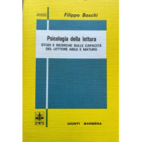 Psicologia della lettura. Studi e ricerche sulle capacità del lettore abile e maturo.