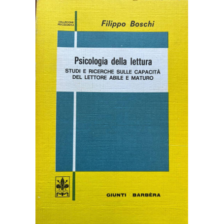 Psicologia della lettura. Studi e ricerche sulle capacità del lettore abile e maturo.