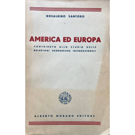 America ed Europa. Contributo allo studio delle relazioni economiche internazionali.