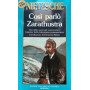 Così parlò Zarathustra. Un libro per tutti e per nessuno.