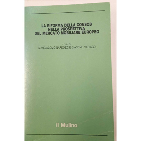 La riforma della Consob nella prospettiva del mercato mobiliare europeo