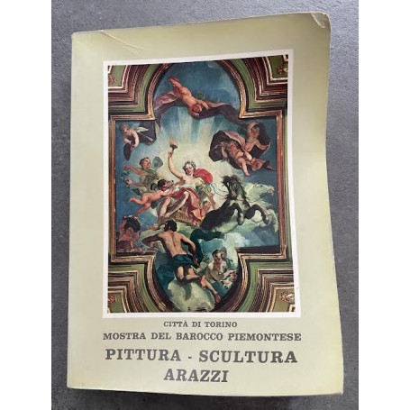Mostra del Barocco piemontese. Vol. II: Pittura - Scultura -Arazzi.
