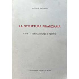 La struttura finanziaria. Aspetti istituzionali e teorici.