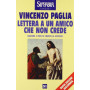 Lettera a un amico che non crede. Ragione e fede di fronte al mistero