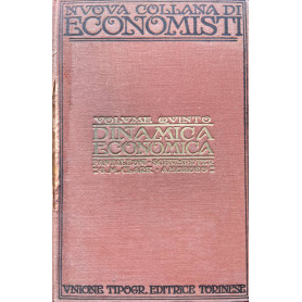 Dinamica economica. Nuova collana di economisti volume quinto.