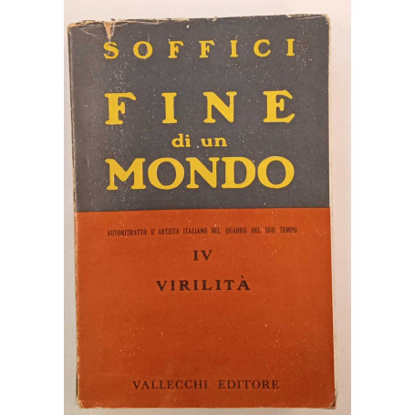Fine di un mondo. Autoritratto d'artista italiano nel quadro del suo tempo. (IV Virilità)