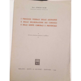 I processi verbali delle adunanze e delle deliberazioni dei Consigli e delle Giunte Comunali e Provinciali