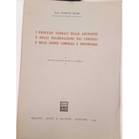 I processi verbali delle adunanze e delle deliberazioni dei Consigli e delle Giunte Comunali e Provinciali