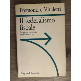 Il federalismo fiscale. Autonomia municipale e solidarietà sociale