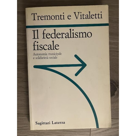 Il federalismo fiscale. Autonomia municipale e solidarietà sociale