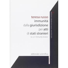 Immunità dalla giurisdizione per atti di stati stranieri. La c.d. «immunity review»