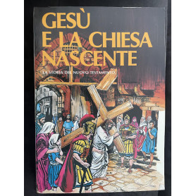 Gesù e la chiesa nascente. La storia del nuovo testamento