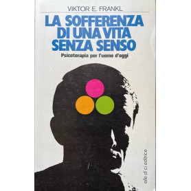 La sofferenza di una vita senza senso.