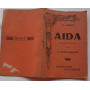 Aida. Opera in quattro atti versi di A. Ghislanzoni. Musica di Giuseppe Verdi.