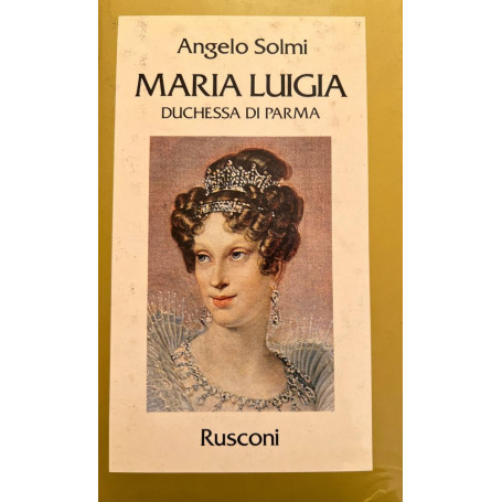 Maria Luigia duchessa di Parma.