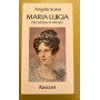 Maria Luigia duchessa di Parma.