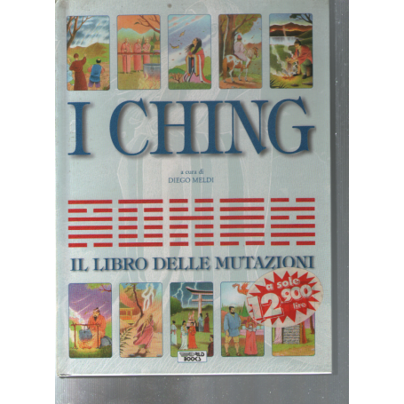 I Ching. Il libro delle mutazioni.