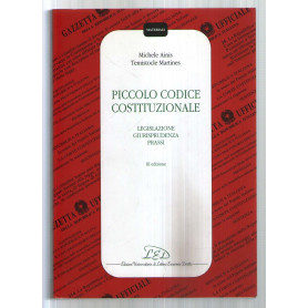 Piccolo codice costituzionale. Legislazione giurisprudenza prassi