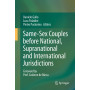 Same-Sex Couples Before National Supranational and International Jurisdictions