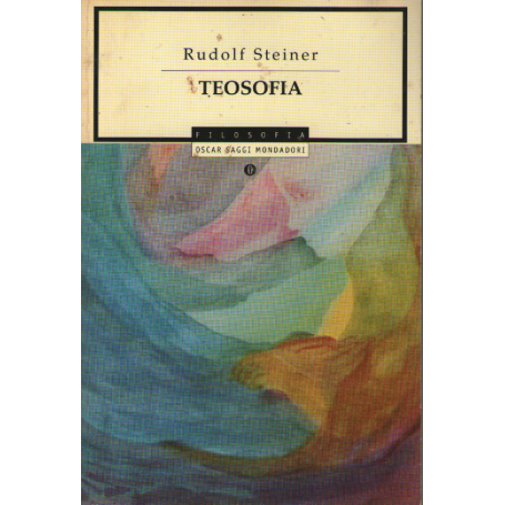 Teosofia. Introduzione alla conoscenza soprasensibile del mondo e del destino umano.