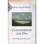 Conversazioni con Dio. Un dialogo fuori del comune (Vol. 1).