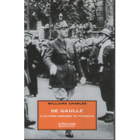 De Gaulle l'ultimo grande di Francia.