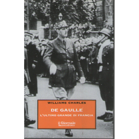 De Gaulle l'ultimo grande di Francia.