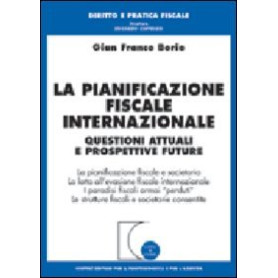 La pianificazione fiscale internazionale. Questioni attuali e prospettive future.