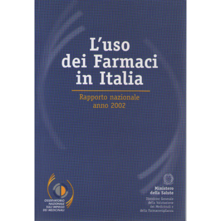 L'uso dei farmaci in Italia. Rapporto nazionale 2002.