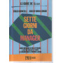 Sette giorni da manager. Come imparare in una settimana a gestire meglio il tempo e a organizzare il proprio lavoro