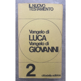 Il Nuovo Testamento. Vol. 2. Vangelo di Luca - Vangelo di Giovanni
