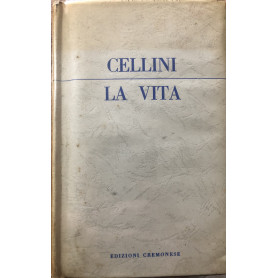 Cellini. La vita