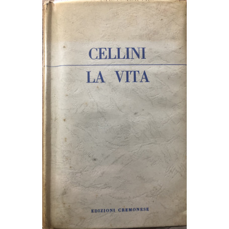 Cellini. La vita