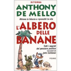 L'albero delle banane. Ritrova la fiducia e riprenditi la vita. Tutti i segreti del pensiero positivo raccontati