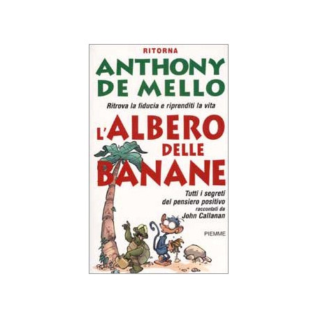 L'albero delle banane. Ritrova la fiducia e riprenditi la vita. Tutti i segreti del pensiero positivo raccontati