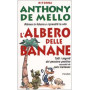 L'albero delle banane. Ritrova la fiducia e riprenditi la vita. Tutti i segreti del pensiero positivo raccontati