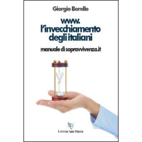 www.l'invecchiamento degli italiani. Manuale di sopravvivenza.it
