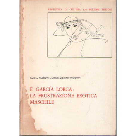 F. Garcia Lorca: La frustrazione erotica maschile.