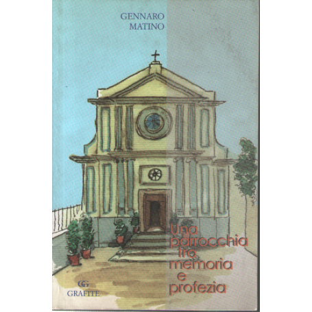 Una parrocchia tra memoria e profezia.