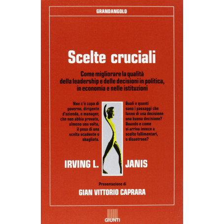 Scelte cruciali. Come migliorare la qualità della leadership e delle decisioni in politica in economia e nelle istituzioni
