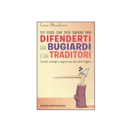 101 cose che devi sapere per difenderti dai bugiardi e dai traditori