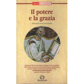 IL POTERE E LA GRAZIA - Attualità di Sant'Agostino.