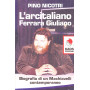 L'arcitaliano Ferrara Giuliano. Biografia di un Machiavelli contemporaneo.