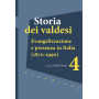 Storia dei valdesi. Evangelizzazione e presenza in Italia (1870-1990) (Vol. 4)